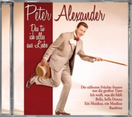 Peter Alexander – Das tu ich alles aus Liebe