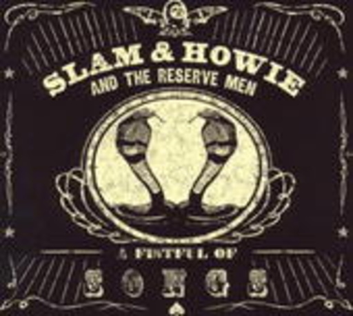 Slam & Howie And The Reserve Men – A Fistful Of Songs