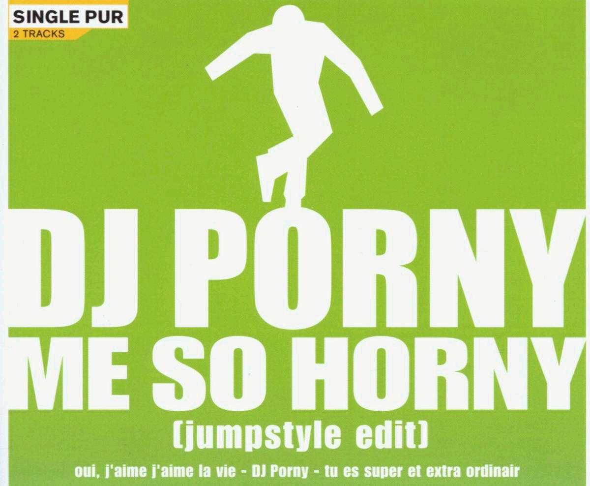 DJ Porny – Me So Horny