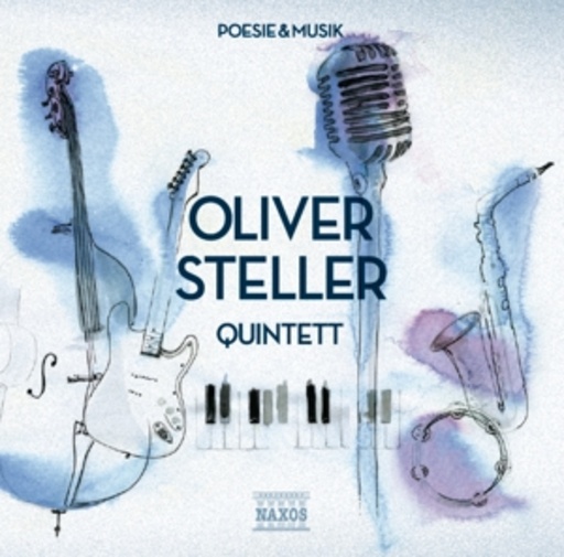 Oliver Steller Quintett – Poesie & Musik