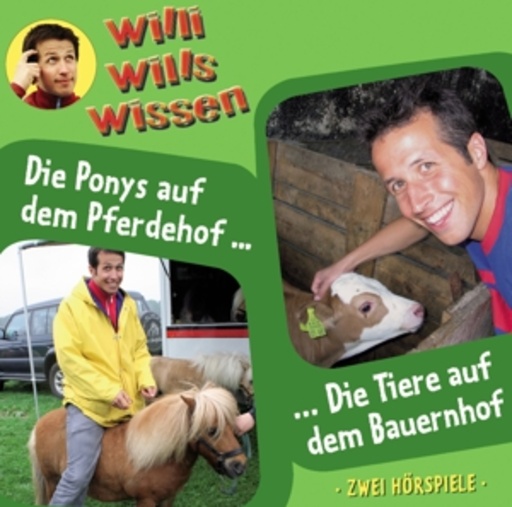 Willi Weitzel – Willi wills wissen - Die Ponys auf dem Pferdehof/Die Tiere auf dem Bauernhof