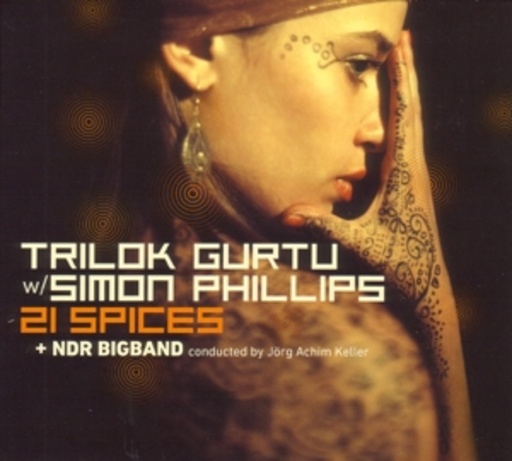 Trilok Gurtu/Simon Phillips/NDR Big Band – 21 Spices
