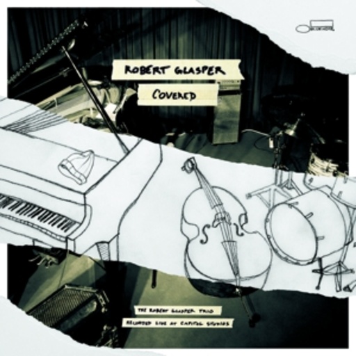 Robert Glasper Trio – Covered - Recorded Live At Capitol Studios