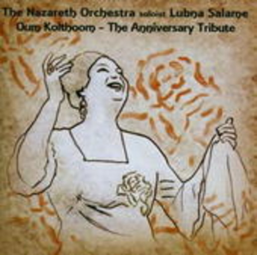 The Nazareth Orchestra – Oum Kolthoum - The Tribute