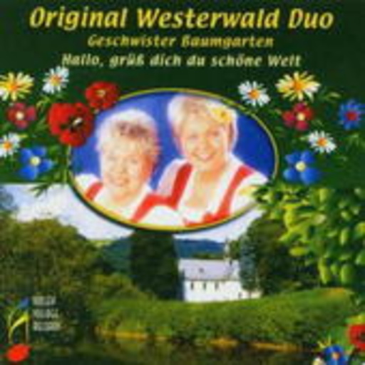 Original Westerwald Duo – Hallo, grüß dich du schöne Welt