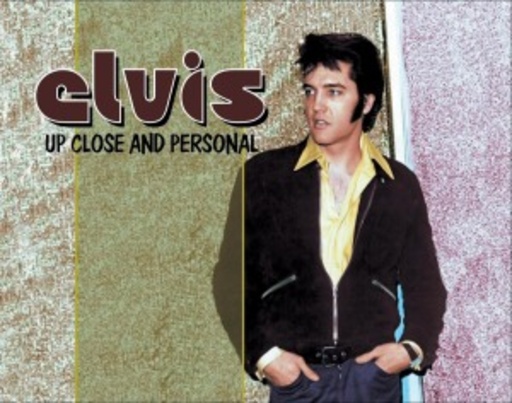 Elvis Presley – Up Close & Personal