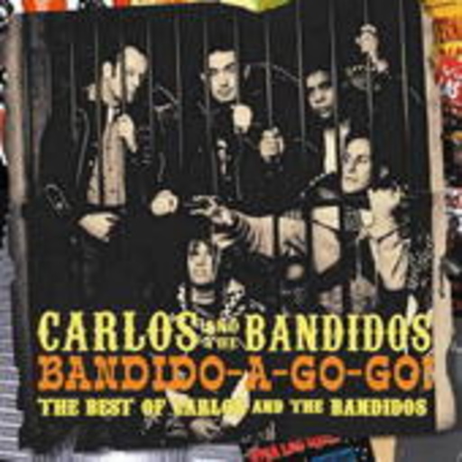 Carlos & The Bandidos – Bandido-A-Gogo! (Best Of)