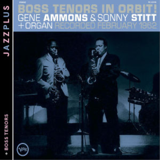 Gene Ammons/Sonny Stitt – Boss Tenors In Orbit (Jazzplus)