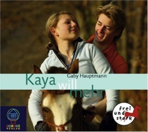 Gaby Hauptmann – Kaya will mehr - Kaya frei und stark 5