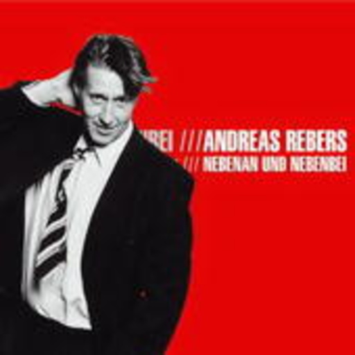 Andreas Rebers – Nebenan und nebenbei
