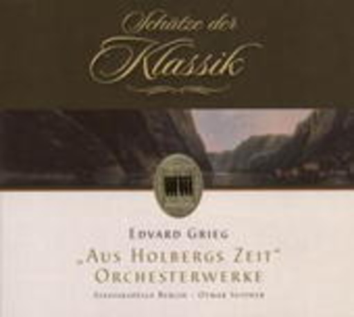Staatskapelle Berlin/Otmar Suitner – Aus Holbergs Zeit/Orchesterwerke (Schätze der Klassik)