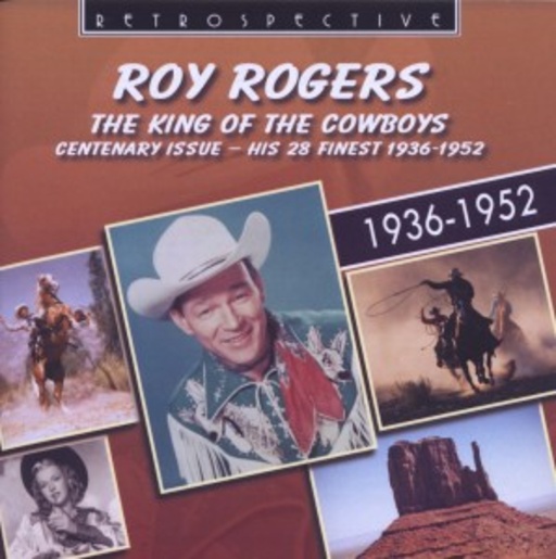 Roy Rogers – The King Of The Cowboys