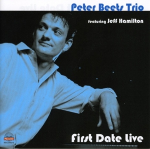Peter Beets Trio feat. Jeff Hamilton – First Date Live