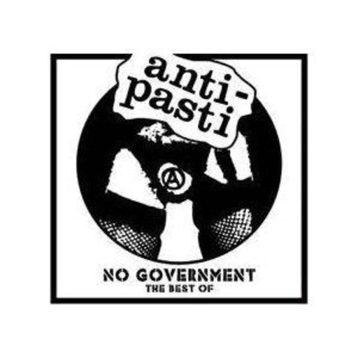 Anti-Pasti – No Government - The Best Of