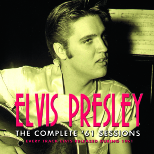 Elvis Presley – The Complete '61 Sessions