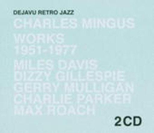 Charles Mingus – Works 1951-1977