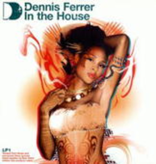 Dennis Ferrer – In The House