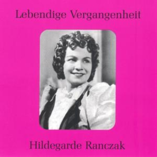Hildegarde Ranczak – Lebendige Vergangenheit: Hildegarde Ranczak