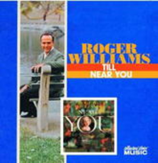 Roger Williams – Till/Near You