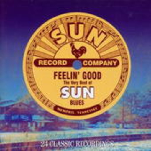 Diverse – Feelin' Good - The Very Best Of Sun Blues