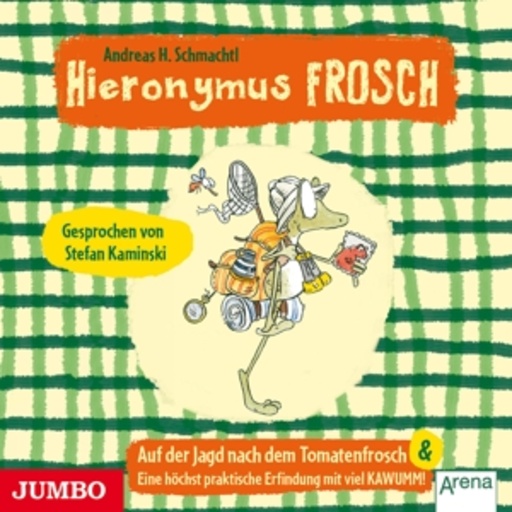 Stefan Kaminski – Hieronymus Frosch - Jagd nach dem Tomatenfrosch