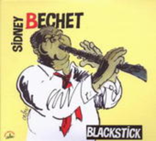 Sidney Bechet – Blackstick: Anthology 1923-50