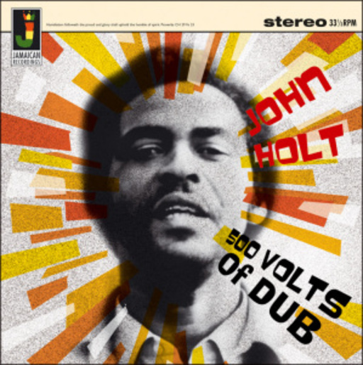 John Holt – 500 Volts Of Dub