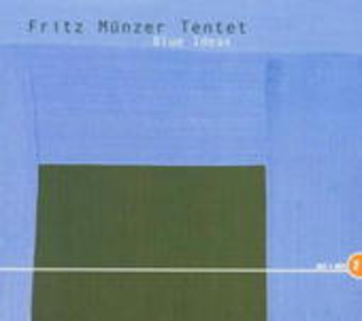 Fritz Münzer Tentet – Blue Ideas
