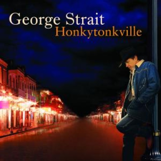 George Strait – Honkytonkville
