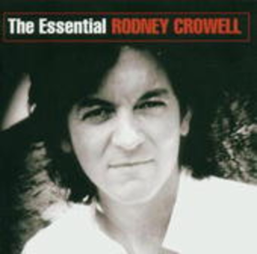 Rodney Crowell – The Essential