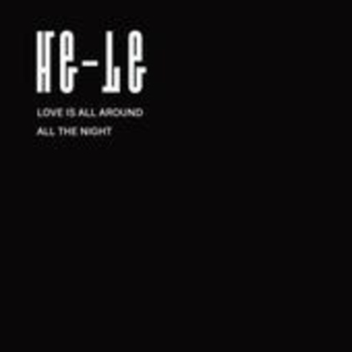 He-Le – Love Is All Around/All The Night