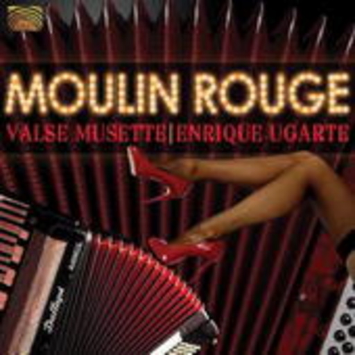 Enrique Ugarte – Moulin Rouge - Valse Musette