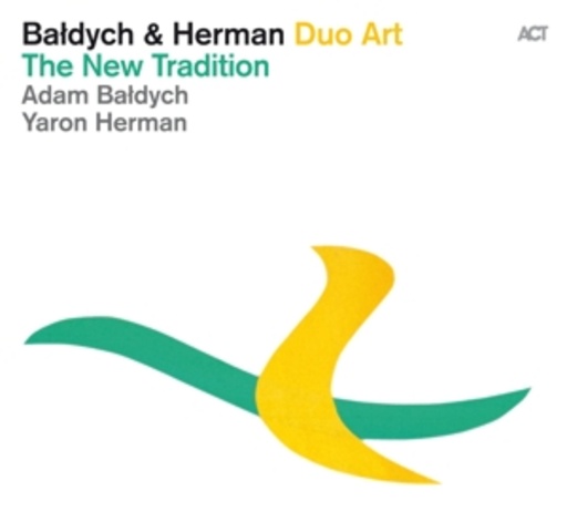 Adam Baldych/Yaron Herman – The New Tradition - Duo Art