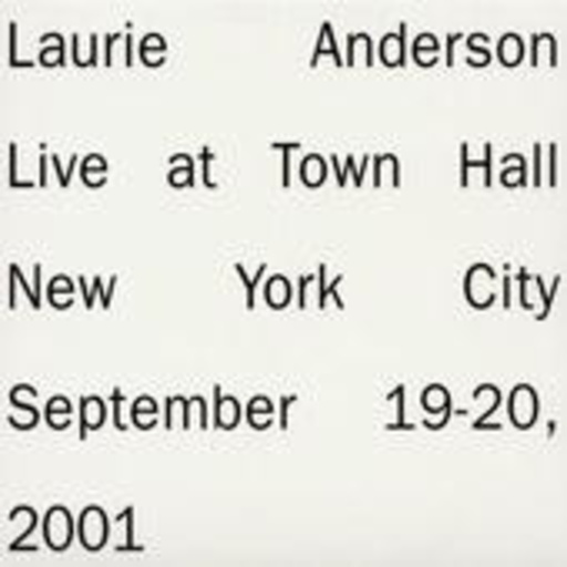 Laurie Anderson – Life At Town Hall New York City September 19-20, 2001