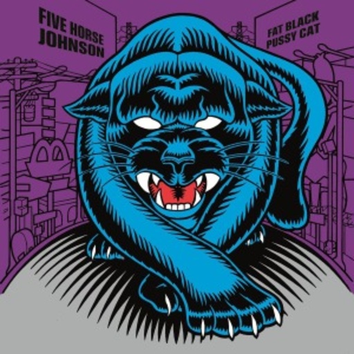Five Horse Johnson – Fat Black Pussycat