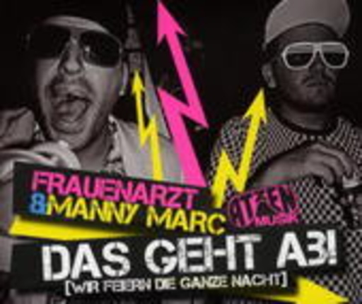 Frauenarzt & Manny Marc (Die Atzen) – Das geht ab