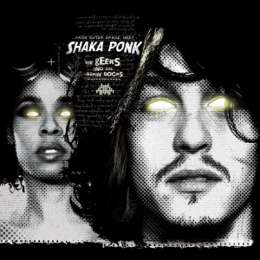 Shaka Ponk – The Geeks And The Jerkin' Socks