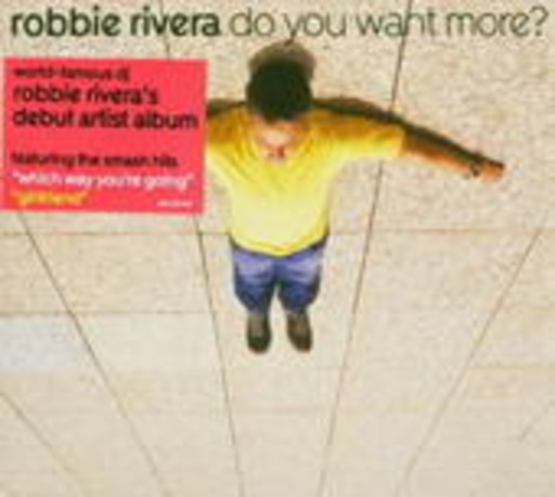 Robbie Rivera – Do You Want More