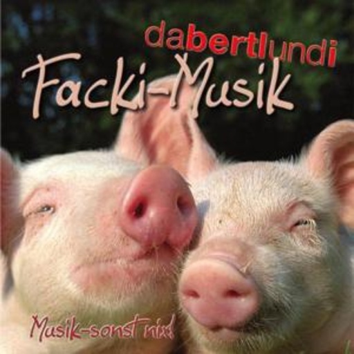 Da Bertl und i – Facki-Musik