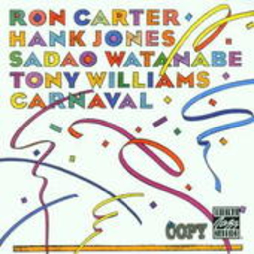 Ron Carter/Hank Jones/Sadao Watanabe – Carnacal