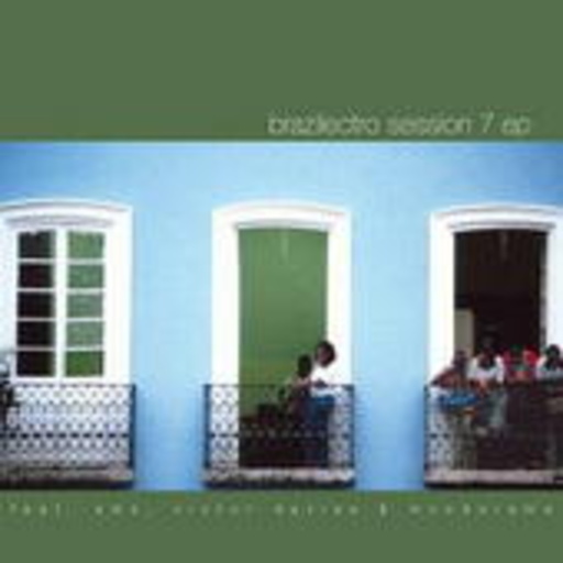 Diverse – Brazilectro - Latin Flavoured Club Tunes - Session 7 EP