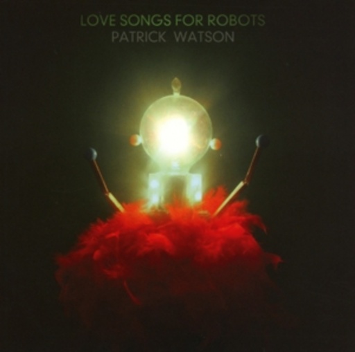Patrick Watson – Love Songs For Robots