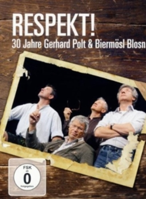 Gerhard Polt & Biermösl Blosn – Respekt! 30 Jahre Polt & Biermösl Blosn