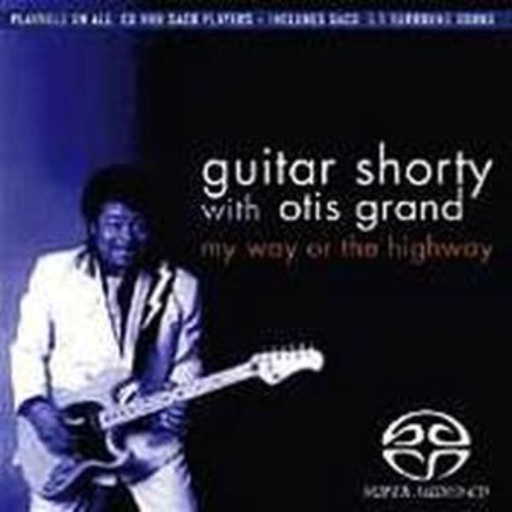 Guitar Shorty & The Otis Grand – My Way Or The Highway