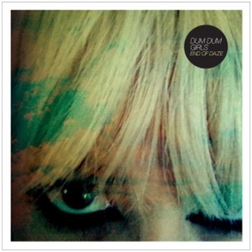 Dum Dum Girls – End Of Daze EP