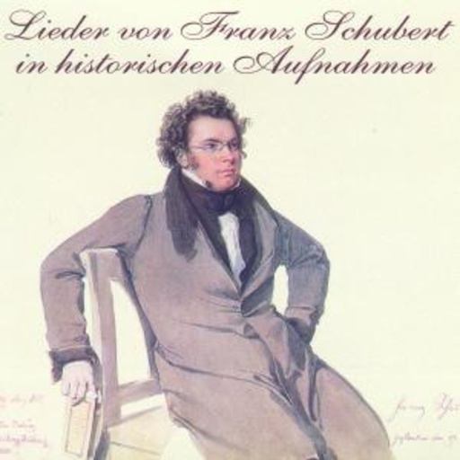 Diverse – Lieder von Franz Schubert in historischen Aufnahmen