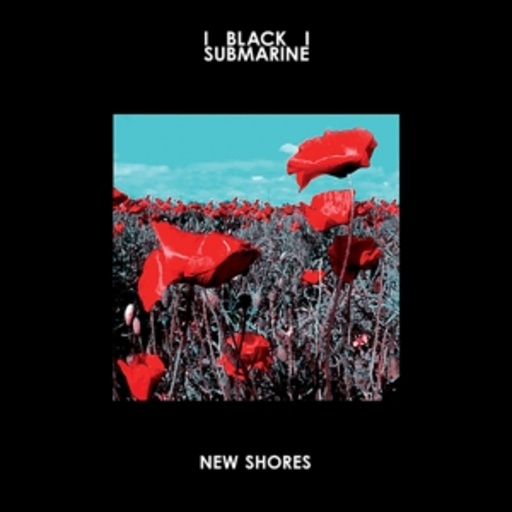 Black Submarine – New Shores