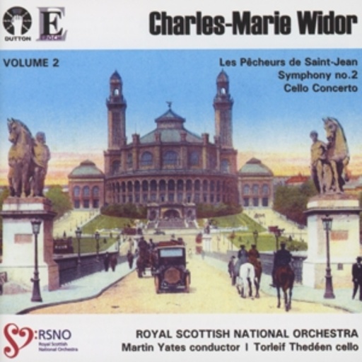 Yates/Thedéen/Royal Scottish National Orchestra – Les Pêcheurs de Saint-Jean/Symphony No. 2/Cello Concerto Vol. 2