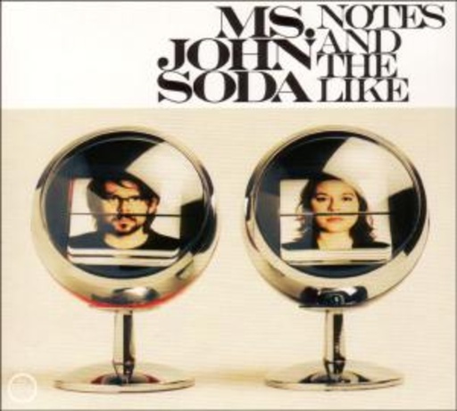 Ms. John Soda – Notes And The Like