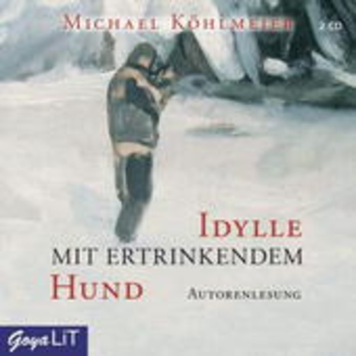 Michael Köhlmeier – Idylle mit ertrinkendem Hund